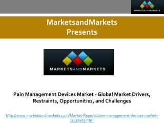 Pain Management Devices Market - Global Market Drivers, Restraints, Opportunities, and Challenges