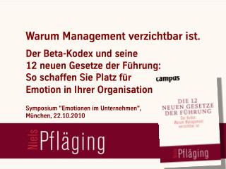 [DE] "Warum Management verzichtbar ist", Workshop mit Niels Pfläging beim Symposium Emotionen in Unternehmen (München/D)