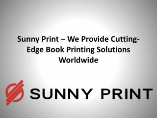https://www.slideshare.net/oliviakellysimpson/sunny-print-best-china-printing-company
