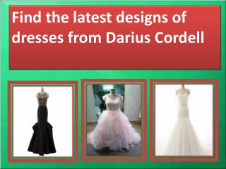 Select the best quality women’s custom dresses at Darius Cordell