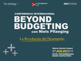 Beyond Budgeting: La Revolución del Desempeño - slides from 1-day seminar with Niels Pflaeging, by on-strategy (Mexico D