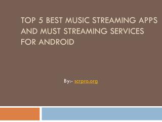 must streaming services for Android