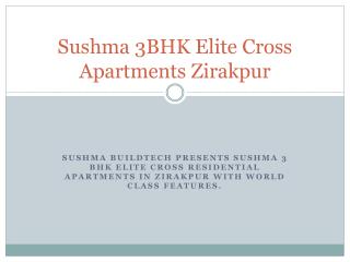 Sushma 3BHK Elite Cross Apartments Zirakpur