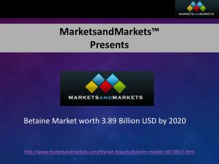 Betaine Market worth 3.89 Billion USD by 2020