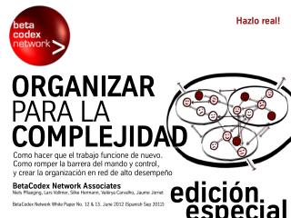 Organizar para la Complejidad, parte I II. Como hacer que el trabajo funcione de nuevo. Special Edition Paper