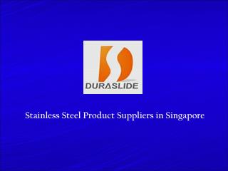 Stainless Steel Product Suppliers in Singapore