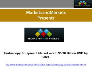 Endoscopy Equipment Market worth 35.36 Billion USD by 2021