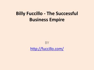 Billy Fuccillo - The Successful Business Empire