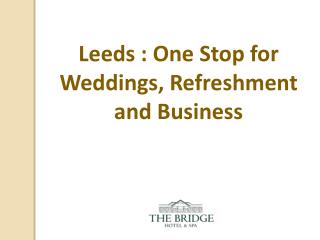 Leeds One Stop for Weddings, Refreshment and Business