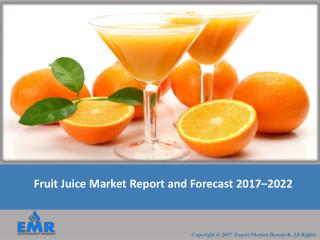Fruit Juice Market Share, Size, Trends and Industry Report 2017-2022