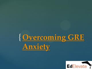 Overcoming GRE Anxiety