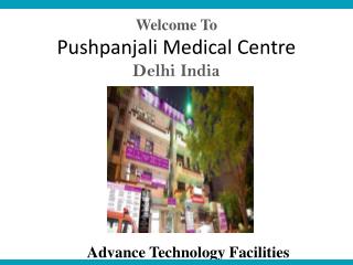 Pushpanjali Medical Centre Delhi India