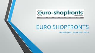 Euro Shop Fronts London