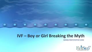 IVF – Boy Or Girl Breaking The Myth