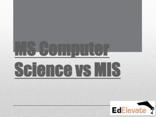 MS Computer Science vs MIS