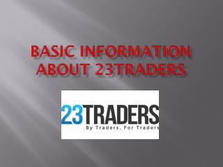 Basic Information About 23Traders