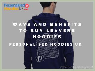 Ways and Benefits to Buy Leavers Hoodies