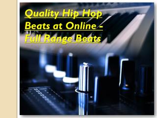Quality Hip Hop Beats at Online - Full Range Beats