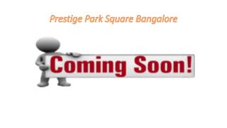 Prestige Park Square Bangalore