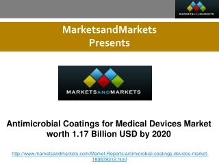 Antimicrobial Coatings for Medical Devices Market worth 1.17 Billion USD by 2020