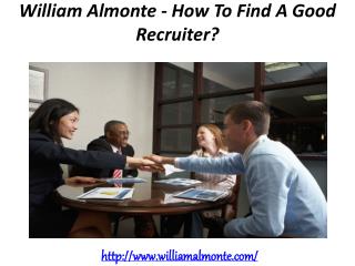 William Almonte - How To Find A Good Recruiter?