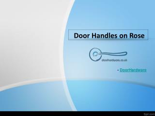 Buy Door Handles on rose online at Doorhardware