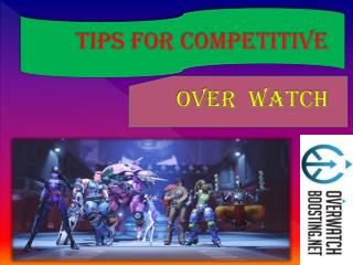 Tips for competitive over watch.