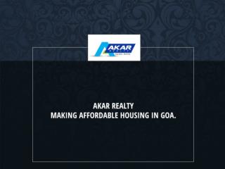 Akar Realty Making Affordable Housing in Goa.