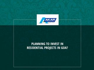 Planning to Invest in Residential Projects in Goa