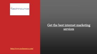 Get the best internet marketing services @ technource.com