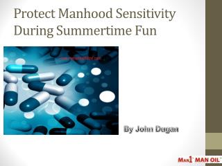 Protect Manhood Sensitivity During Summertime Fun