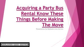 Acquiring a Party Bus Rental Know These Things Before Making The Move