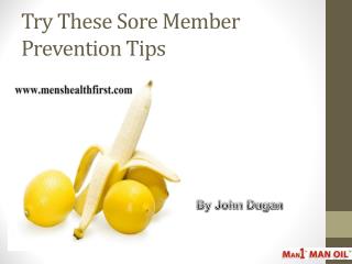 Try These Sore Member Prevention Tips