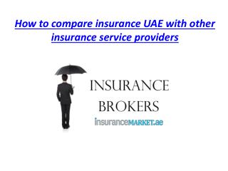How to compare insurance UAE with other insurance service providers