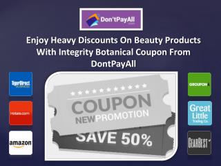 Enjoy Heavy Discounts On Beauty Products With Integrity Botanical Coupon From DontPayAll