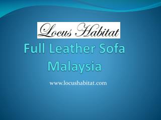 Full Leather Sofa Malaysia - www.locushabitat.com