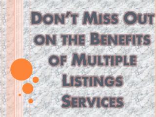 Don’t Miss Out on the Benefits of Multiple Listings Services