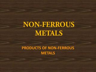 NON-FERROUS METAL