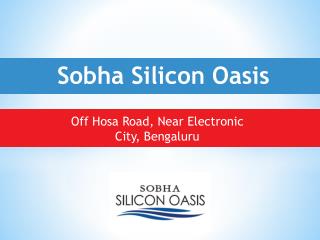 Sobha Silicon Oasis – Flats in Electronic City Bengaluru