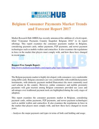 Belgium Consumer Payments Market Trends and Forecast Report 2017