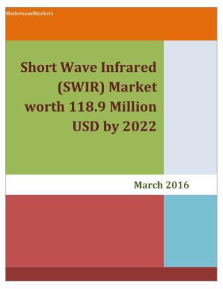 Short Wave Infrared (SWIR) Market worth 118.9 Million USD by 2022