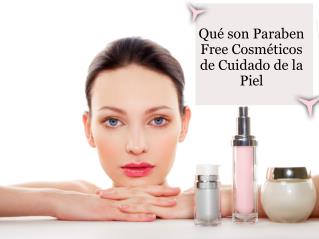 Qué son paraben free cosméticos de cuidado de la piel