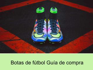 Botas de fútbol Guía de compra