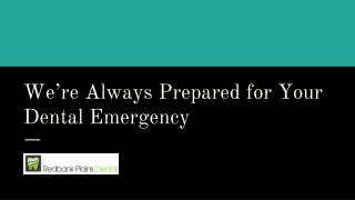 We’re Always Prepared for Your Dental Emergency - Redbank Plains Dental