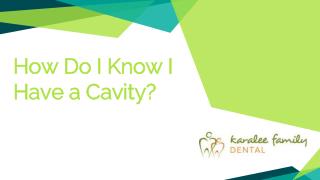 How Do I Know I Have a Cavity? - Karalee Family Dental