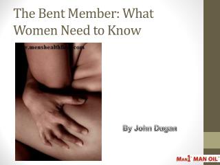 The Bent Member: What Women Need to Know