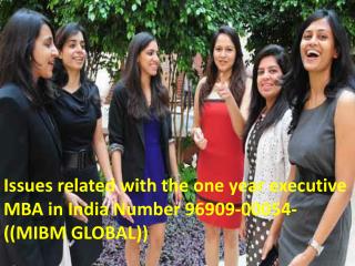 Remove the problem related with the one year executive mba in india 96909 00054 number ((mibm global))