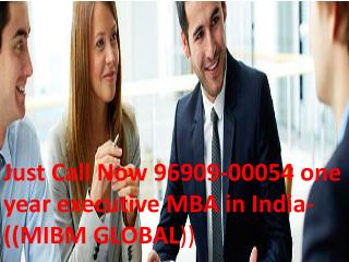 Without hesitation call the number one year executive mba in india 96909 00054 mibm global