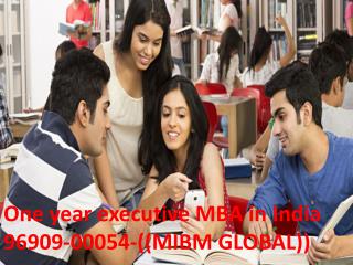 Just call now 96909 00054 one year executive mba in india ((mibm global))