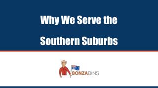 Why We Serve the Southern Suburbs - Bonza Bins